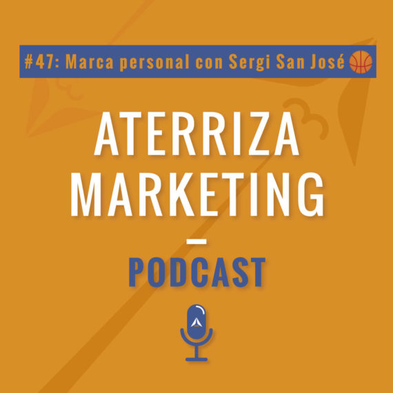 Episodio #47 Marca Personal Con Sergi San José | Aterriza Marketing